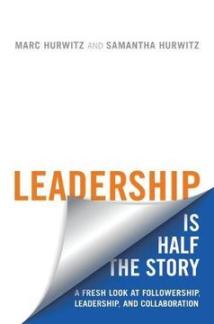 portada Leadership is Half the Story: A Fresh Look at Followership, Leadership, and Collaboration (Rotman-Utp Publishing) 