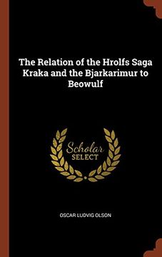 portada The Relation of the Hrolfs Saga Kraka and the Bjarkarimur to Beowulf