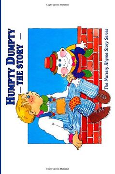 portada Humpty Dumpty: The Story: Volume 2 (Nursery Rhyme Story Series)