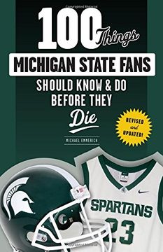 portada 100 Things Michigan State Fans Should Know & Do Before They Die (100 Things...Fans Should Know)