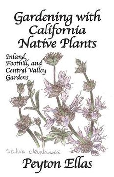 portada Gardening With California Native Plants: Inland, Foothill, and Central Valley Gardens (en Inglés)