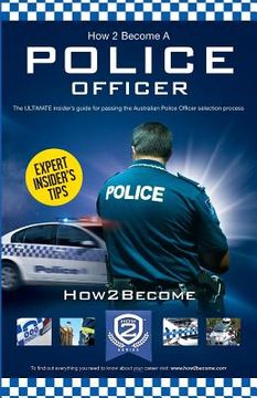 portada How to Become an Australian Police Officer (en Inglés)