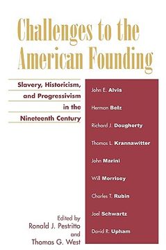 portada challenges to the american founding: slavery, historicism, and progressivism in the nineteenth century (en Inglés)