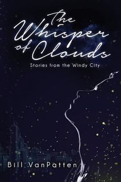 portada The Whisper of Clouds: Stories from the Windy City (en Inglés)