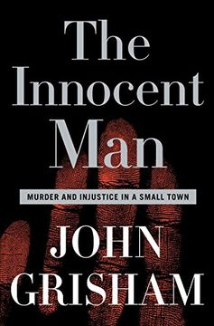 portada The Innocent Man: Murder and Injustice in a Small Town (in English)