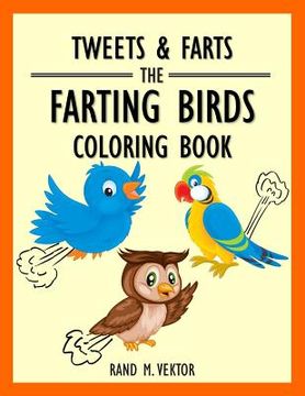 portada Tweets & Farts: The Farting Birds Coloring Book (en Inglés)