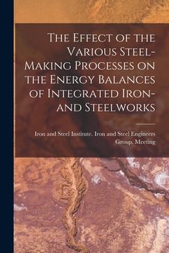 portada The Effect of the Various Steel-making Processes on the Energy Balances of Integrated Iron- and Steelworks (en Inglés)
