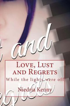 portada Love, Lust and Regrets: While the lights were off (en Inglés)