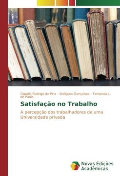 portada Satisfação no Trabalho: A percepção dos trabalhadores de uma Universidade privada (Portuguese Edition)