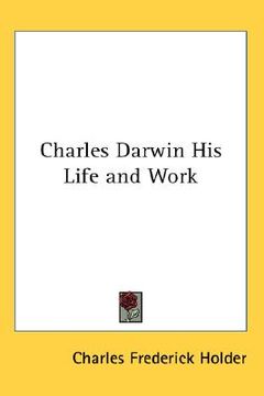 portada charles darwin: his life and work