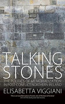 portada Talking Stones: The Politics of Memorialization in Post-Conflict Northern Ireland (en Inglés)