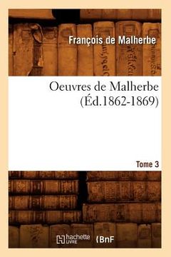 portada Oeuvres de Malherbe. Tome 3 (Éd.1862-1869) (en Francés)