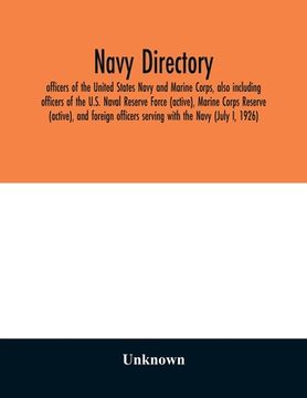 portada Navy directory; officers of the United States Navy and Marine Corps, also including officers of the U.S. Naval Reserve Force (active), Marine Corps Re