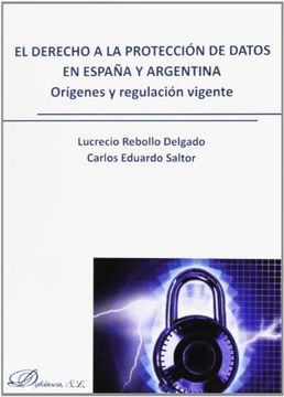 El Derecho A La Protección De Datos En España Y Argentina (+ CD)
