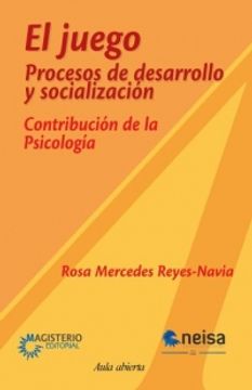 portada JUEGO, EL. PROCESO DE DESARROLLO Y SOCIALIZACION. CONTRIBUCION DE LA PSICOLOGIA