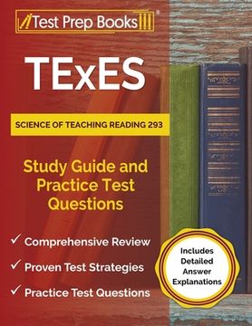 portada TExES Science of Teaching Reading 293 Study Guide and Practice Test Questions [Includes Detailed Answer Explanations] (en Inglés)