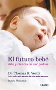 portada El Futuro Bebe, Arte Y Ciencia De Ser Padres (in Spanish)