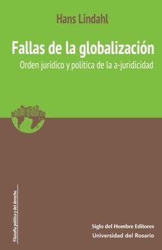 portada Fallas de la globalización: Orden jurídico y política de la a-juricidad