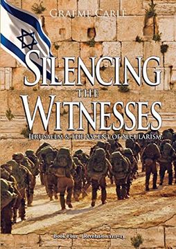 portada Silencing the Witnesses: Jerusalem & the Ascent of Secularism (Book of Revelation) (en Inglés)
