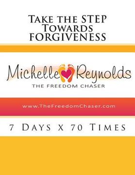 portada Take the STEP Towards Forgiveness: 7 Days x 70 Times (en Inglés)
