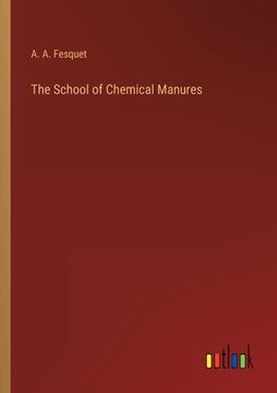 portada The School of Chemical Manures (en Inglés)