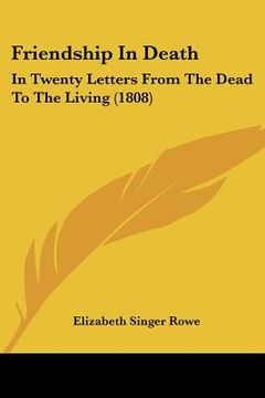 portada friendship in death: in twenty letters from the dead to the living (1808)