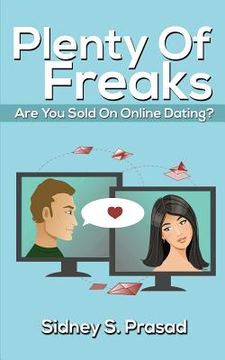portada Plenty Of Freaks: Are You Sold On Online Dating? (en Inglés)