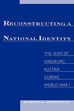 portada Reconstructing a National Identity: The Jews of Habsburg Austria During World war i (Studies in Jewish History) (in English)