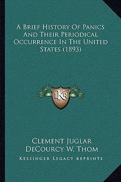 portada a brief history of panics and their periodical occurrence in the united states (1893)