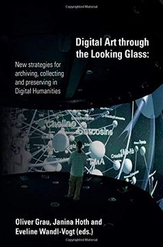 portada Digital art Through the Looking Glass: New Strategies for Archiving, Collecting and Preserving in Digital Humanities (en Inglés)