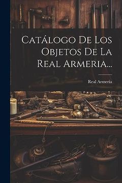 portada Catálogo de los Objetos de la Real Armeria.
