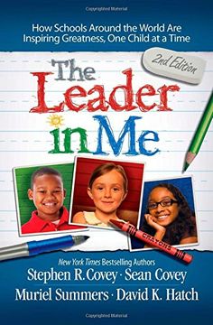 portada The Leader in Me: How Schools Around the World Are Inspiring Greatness, One Child at a Time (in English)