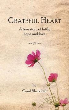 portada Grateful Heart: A true story of faith, hope and love (en Inglés)