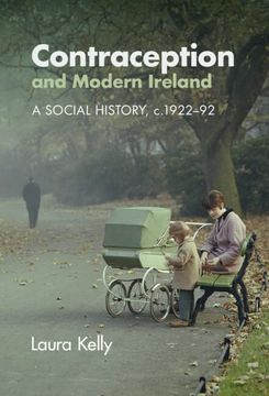 portada Contraception and Modern Ireland: A Social History, C. 1922–92 (en Inglés)