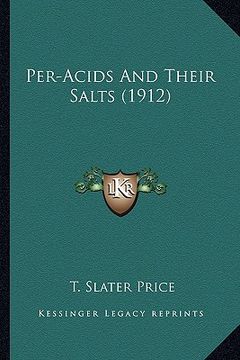 portada per-acids and their salts (1912) (en Inglés)