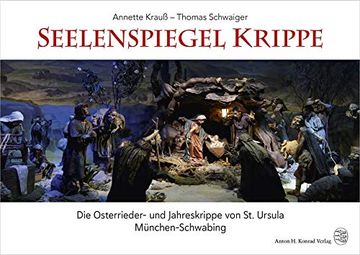 portada Seelenspiegel Krippe: Die Osterrieder- und Jahreskrippe von st. Ursula Mnchen-Schwabing (en Alemán)