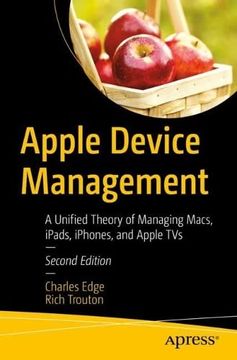 portada Apple Device Management: A Unified Theory of Managing Macs, Ipads, Iphones, and Apple tvs (in English)
