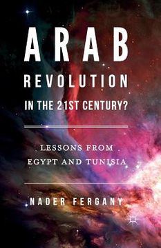 portada Arab Revolution in the 21st Century?: Lessons from Egypt and Tunisia (en Inglés)