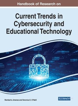 portada Handbook of Research on Current Trends in Cybersecurity and Educational Technology (en Inglés)
