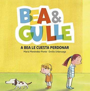 portada Bea & Guille 1. A bea le Cuesta Perdonar (in Spanish)