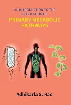 portada An Introduction To The Regulation Of Primary Metabolic Pathways (en Inglés)