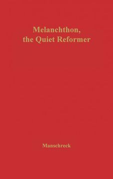 portada Melanchthon, the Quiet Reformer (en Inglés)