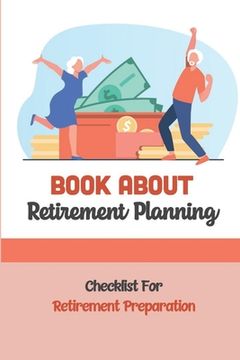 Book About Retirement Planning: Checklist For Retirement Preparation: Retirement Planning (en Inglés)