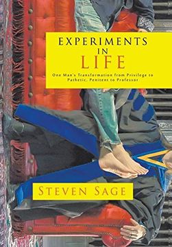 portada Experiments in Life: One Man's Transformation from Privilege to Pathetic, Penitent to Professor (in English)