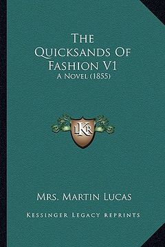portada the quicksands of fashion v1: a novel (1855) (en Inglés)