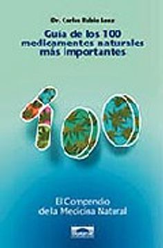 portada Guia de los 100 Medicamentos Naturales mas Importantes: El Compendio de la Medicina Natural (in Spanish)