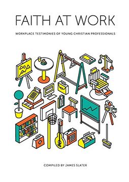 portada Faith at Work: Workplace Testimonies of Young Christian Professionals (en Inglés)