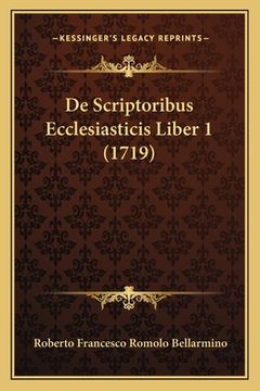 portada De Scriptoribus Ecclesiasticis Liber 1 (1719) (en Latin)