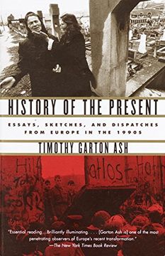 portada History of the Present: Essays, Sketches, and Dispatches From Europe in the 1990S (en Inglés)