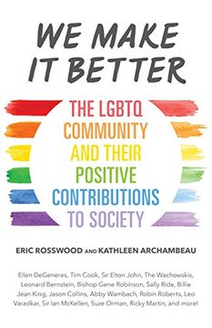 portada We Make it Better: The Lgbtq Community and Their Positive Contributions to Society (en Inglés)
